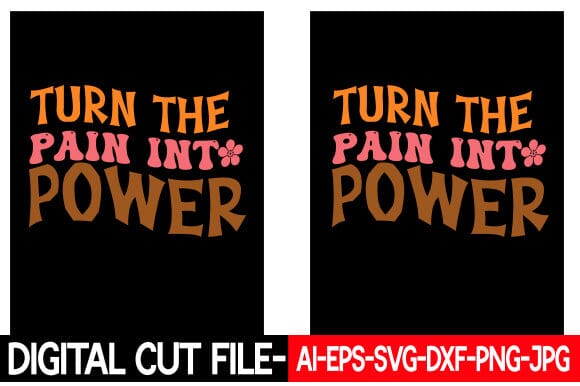 Turn the Pain into Power Retro Inspirational Design SVG Blessedprint 