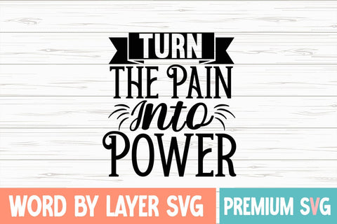 Turn the Pain into Power SVG Design SVG Blessedprint 