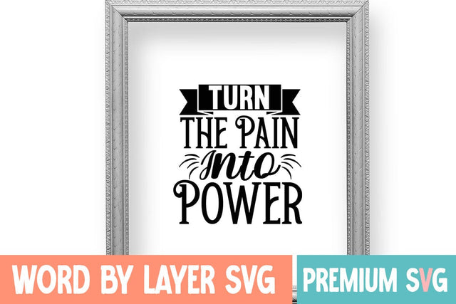 Turn the Pain into Power SVG Design SVG Blessedprint 