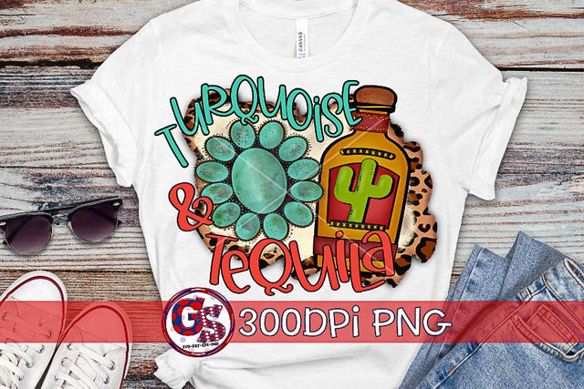 Turquoise & Tequila PNG for Sublimation-Western PNG Sublimation Greedy Stitches 