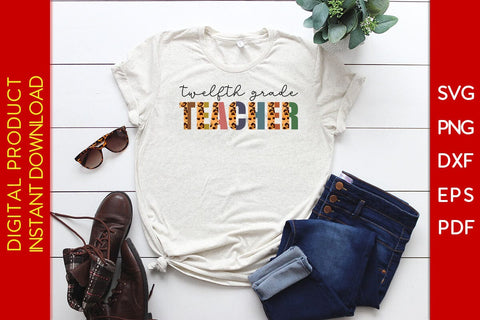 Twelfth Grade Teacher Leopard SVG PNG PDF Cut File SVG Creativedesigntee 