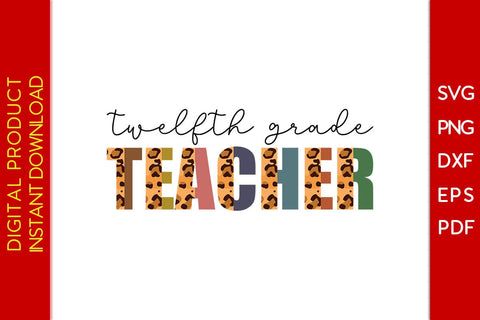 Twelfth Grade Teacher Leopard SVG PNG PDF Cut File SVG Creativedesigntee 