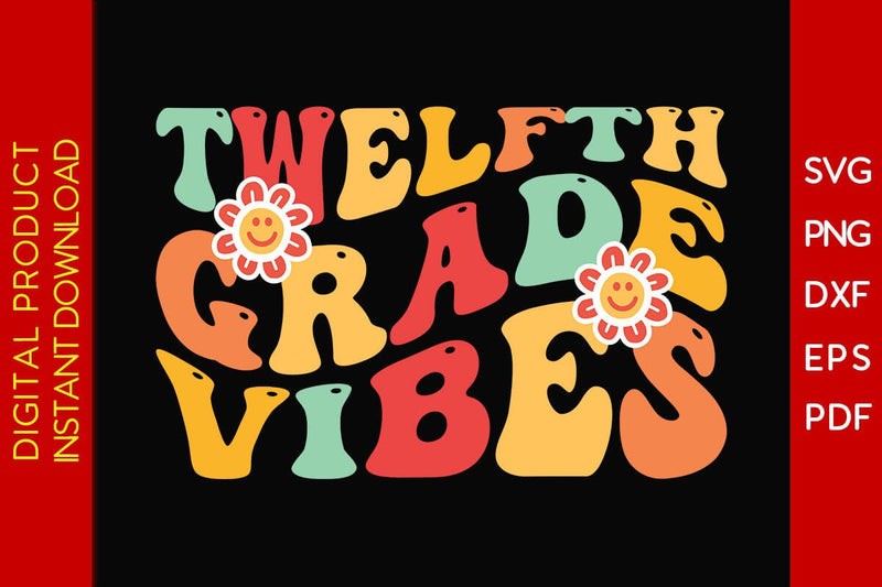 Twelfth Grade Vibes Back To School SVG PNG PDF Cut File SVG Creativedesigntee 