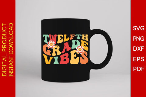 Twelfth Grade Vibes Back To School SVG PNG PDF Cut File SVG Creativedesigntee 