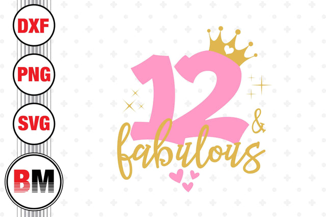 Twelve and Fabulous SVG, PNG, DXF Files SVG BMDesign 