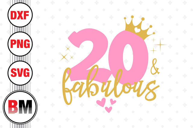 Twenty and Fabulous SVG, PNG, DXF Files SVG BMDesign 