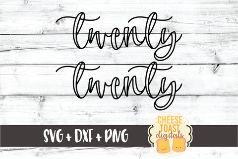 Twenty Twenty - New Year SVG PNG DXF Cut Files SVG Cheese Toast Digitals 