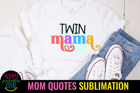 Twin Mama Sublimation I Mothers Day Sublimation Sublimation Happy Printables Club 