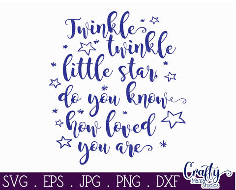 Twinkle Twinkle Little Star Do You Know How Loved You Are SVG Crafty Mama Studios 