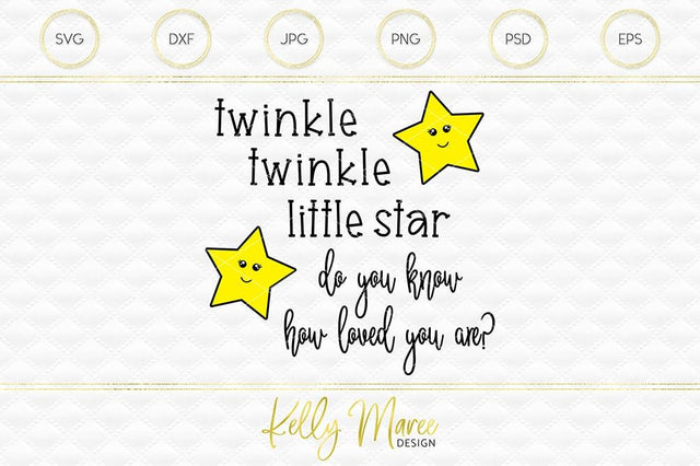 Twinkle Twinkle Little Star - Loved Kelly Maree Design 