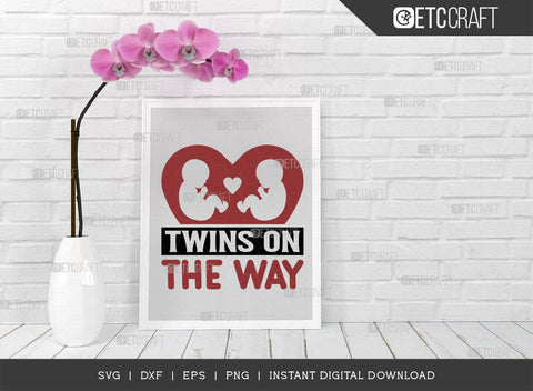 Twins On The Way SVG Cut File, Twins Svg, Newborn Svg, Child Svg, Cute Baby Svg, Baby Quotes, TG 01535 SVG ETC Craft 