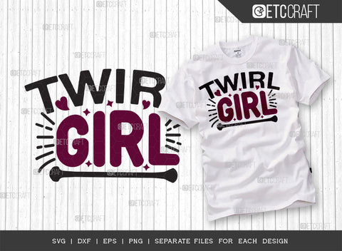 Twirl Girl SVG Bundle, Twirlers Svg, Baton Svg, Baton Gymnast Svg, Twirl Quotes, ETC T00145 SVG ETC Craft 