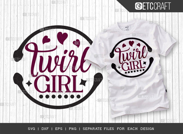 Twirl Girl SVG Cut File, Twirlers Svg, Baton Svg, Baton Gymnast Svg, Twirl Quotes, ETC T00145 SVG ETC Craft 