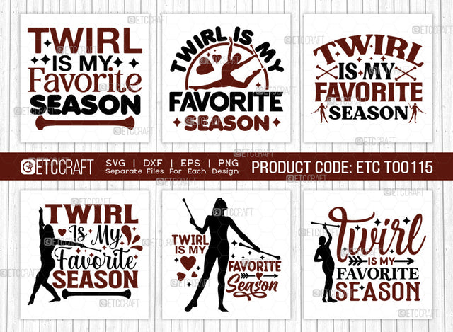 Twirl Is My Favorite Season SVG Bundle, Twirlers Svg, Baton Svg, Baton Gymnast Svg, Twirl Quotes, ETC T00115 SVG ETC Craft 