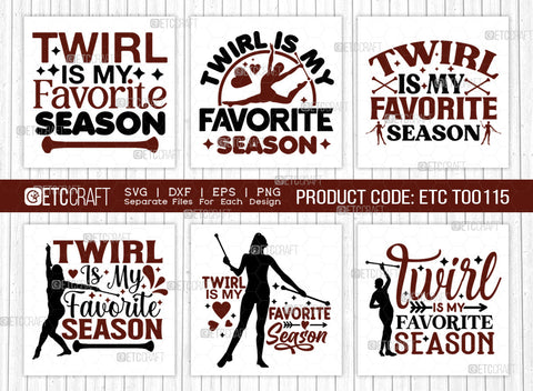 Twirl Is My Favorite Season SVG Bundle, Twirlers Svg, Baton Svg, Baton Gymnast Svg, Twirl Quotes, ETC T00115 SVG ETC Craft 