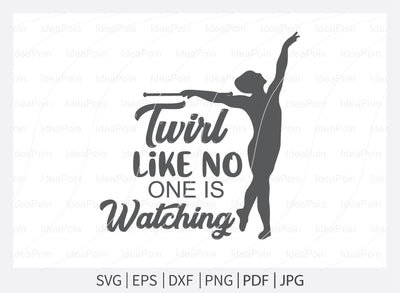 Twirl like no one is watching Svg, Baton SVG, Twirlers Design, Love twirl, Live Love Twirl, Baton and twirl cut files, Baton Gymnast svg, Twirlers SVG Dinvect 