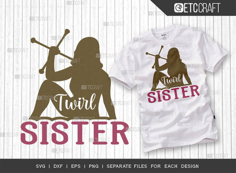 Twirl Sister SVG Bundle, Twirlers Svg, Baton Svg, Baton Gymnast Svg, Twirl Quotes, ETC T00139 SVG ETC Craft 