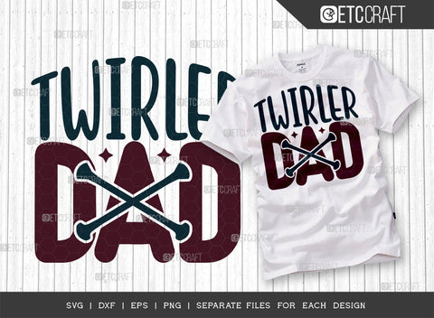 Twirler Dad SVG Bundle, Twirlers Svg, Baton Svg, Baton Gymnast Svg, Twirl Quotes, ETC T00117 SVG ETC Craft 