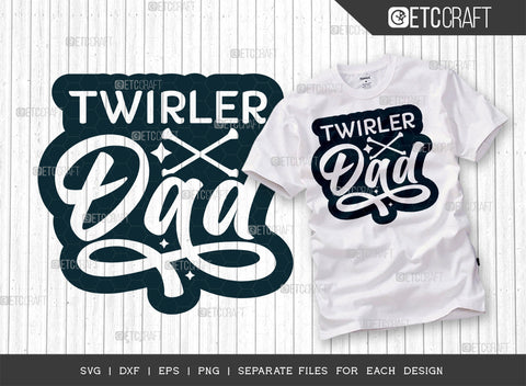 Twirler Dad SVG Bundle, Twirlers Svg, Baton Svg, Baton Gymnast Svg, Twirl Quotes, ETC T00117 SVG ETC Craft 