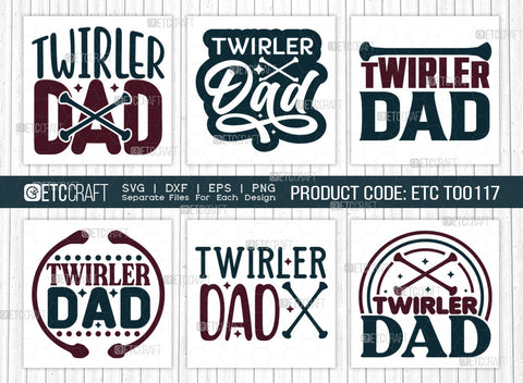 Twirler Dad SVG Bundle, Twirlers Svg, Baton Svg, Baton Gymnast Svg, Twirl Quotes, ETC T00117 SVG ETC Craft 