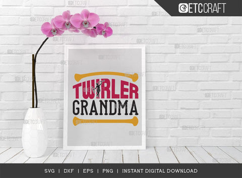 Twirler Grandma SVG Cut File, Twirlers Svg, Baton Svg, Baton Gymnast Svg, Twirl Quotes, TG 00608 SVG ETC Craft 