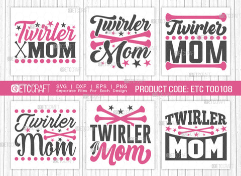 Twirler Mom SVG Bundle, Twirlers Svg, Baton Svg, Baton Gymnast Svg, Twirl Quotes, ETC T00108 SVG ETC Craft 