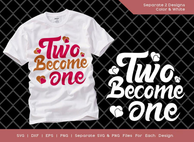 Two Become One SVG Cut File | Valentines Day Svg | Valentines Svg | Love Quote Svg | T-shirt Design SVG ETC Craft 