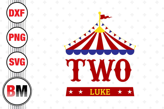 Two Birthday Circus SVG, PNG, DXF Files SVG BMDesign 