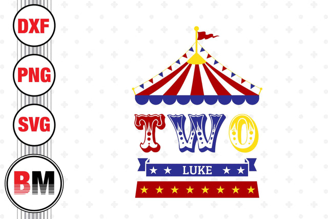 Two Birthday Circus SVG, PNG, DXF Files SVG BMDesign 