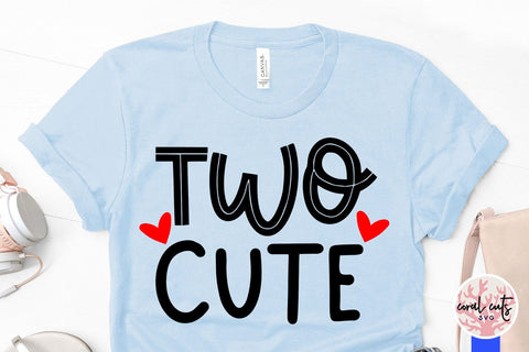 Two cute - Birthday SVG EPS DXF PNG Cutting File SVG CoralCutsSVG 