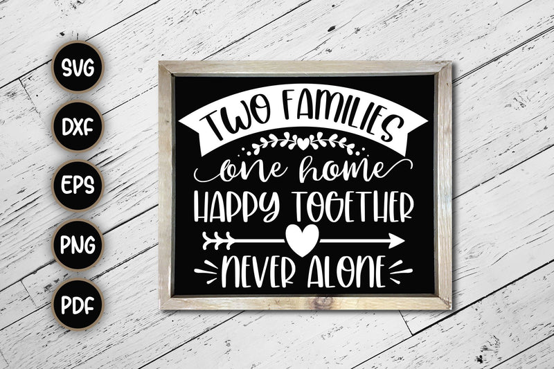 Two Families One Home Happy Together Never Alone SVG SVG CraftLabSVG 