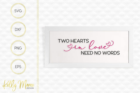 Two Hearts In Love Need No Words SVG Kelly Maree Design 