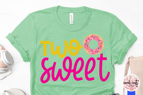 Two sweet - Birthday SVG EPS DXF PNG Cutting File SVG CoralCutsSVG 