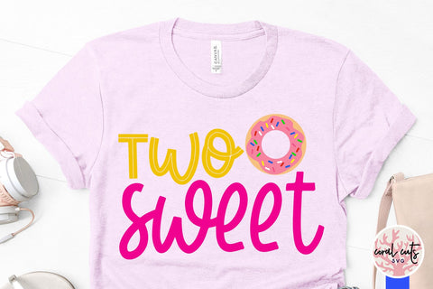 Two sweet - Birthday SVG EPS DXF PNG Cutting File SVG CoralCutsSVG 
