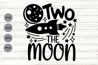 Two The Moon| Second Birthday SVG Cutting Files. SVG CosmosFineArt 