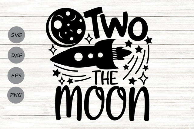 Two The Moon| Second Birthday SVG Cutting Files. SVG CosmosFineArt 