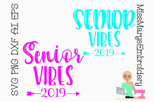 Two Versions of Senior Vibes Saying SVG MissMarysEmbroidery 