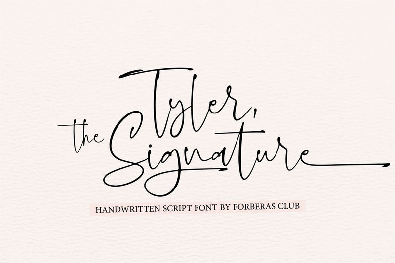 Tyler, the Signature Font Forberas 