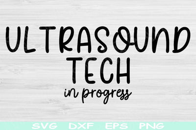 Ultrasound Tech Svg In Progress Dxf Png Cut Files, Sonographer Svg, Ultrasound Technician Svg Files For Cricut, Sonography Gift Svg Designs SVG TiffsCraftyCreations 