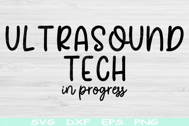 Ultrasound Tech Svg In Progress Dxf Png Cut Files, Sonographer Svg, Ultrasound Technician Svg Files For Cricut, Sonography Gift Svg Designs SVG TiffsCraftyCreations 