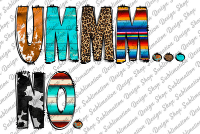 Ummm No Png, Sarcastic Png, Funny Sarcastic Quote Png, Sassy Png, Boho, Cowhide Leopard, Sublimation Designs Download, Digital Download Sublimation SublimationDesignShop 
