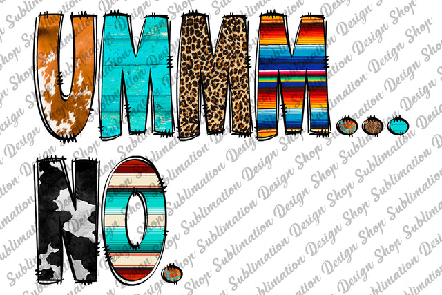 Ummm No Png, Sarcastic Png, Funny Sarcastic Quote Png, Sassy Png, Boho, Cowhide Leopard, Sublimation Designs Download, Digital Download Sublimation SublimationDesignShop 
