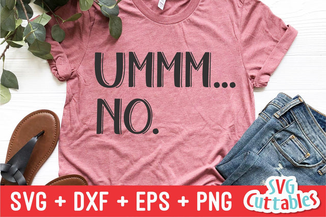 Ummm No Svg Cuttables 