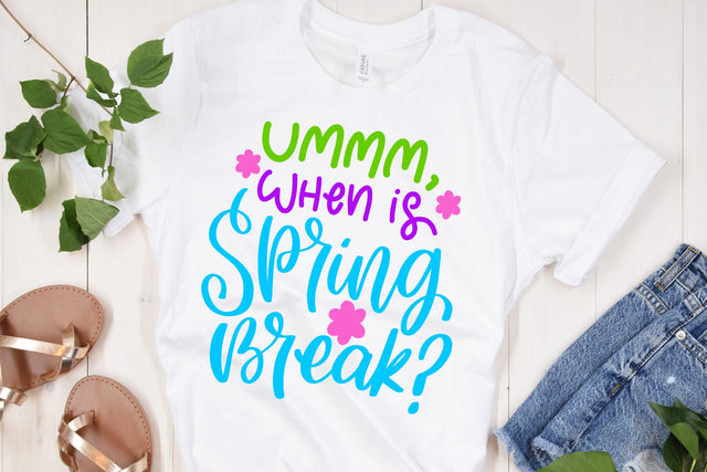Ummm When Is Spring Break SVG SVG dapiyupi store 
