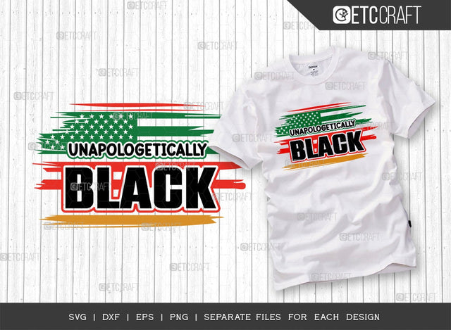 Unapologetically Black SVG Cut File | Black Power Svg | Black History Month Svg | African American Svg | Black Pride Svg | African American Quote Design SVG ETC Craft 