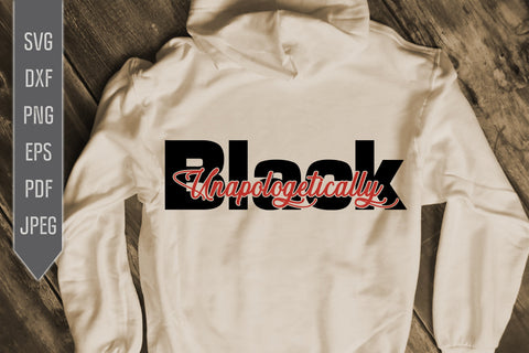 Unapologetically Black Svg, png, dxf. Black History Month Svg. Black Pride Svg. African Melanin Svg. Black Queen Svg. Unapologetic Black SVG Mint And Beer Creations 