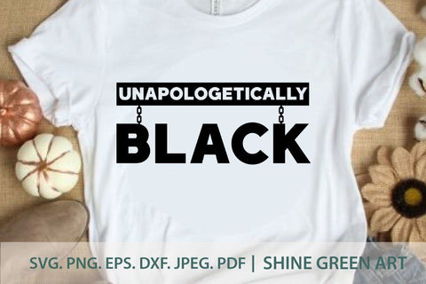 Unapologetically Black SVG SVG Shine Green Art 