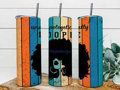 Unapologetically Dope 20 Oz Skinny Tumbler Straight/Tapered Sublimation Wrap PNG, Black Woman Tumbler Wrap PNG Sublimation iStyleDesign 