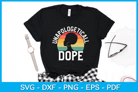 Unapologetically Dope Black Pride Melanin SVG PNG PDF Cut File SVG Creativedesigntee 