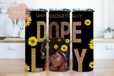 Unapologetically Dope Tumbler 20 oz Skinny Sublimation Straight/Tapered, Black Girl PNG Seamless Wrap PNG, Black Women Tumbler Wrap Png Sublimation Rabbitmakies 